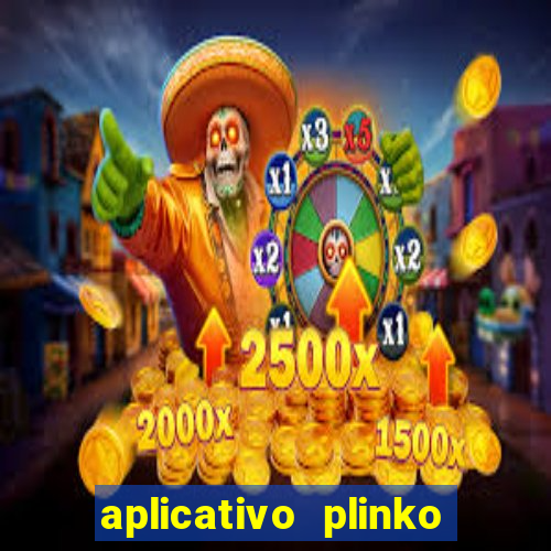 aplicativo plinko paga mesmo